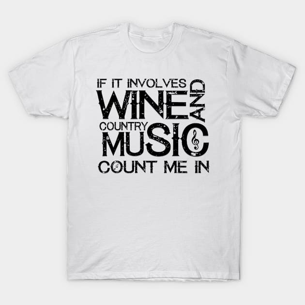 Wine and Country Music Funny Gift T-Shirt by chrizy1688